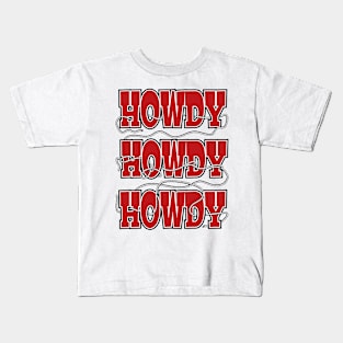 Howdy, Howdy, Howdy, with a rope lasso Kids T-Shirt